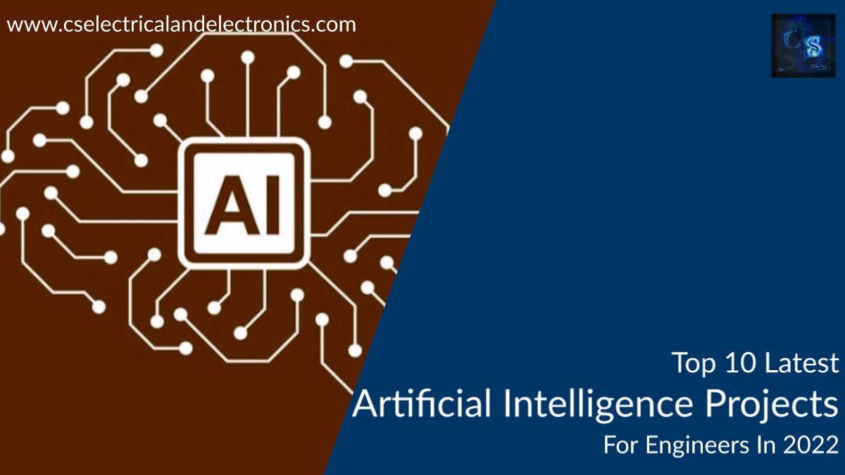 Top 10 Latest Artificial Intelligence Projects For Engineers In 2022