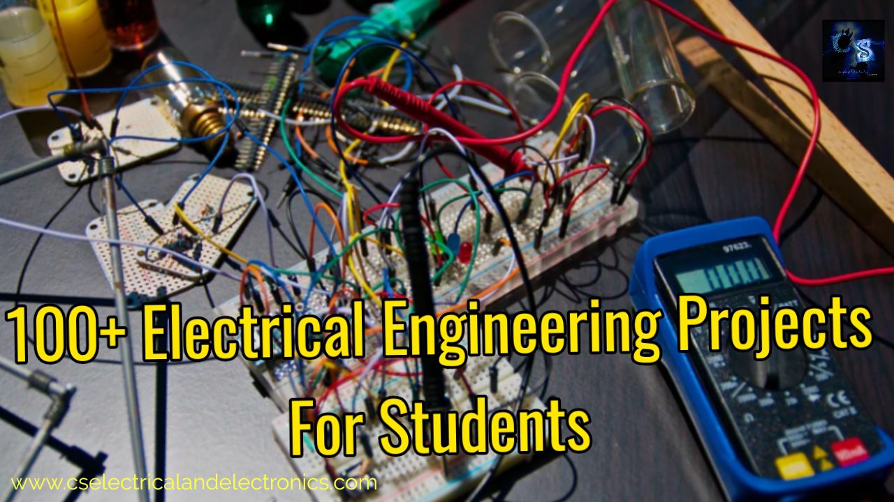 100 Electrical Engineering Projects For Students