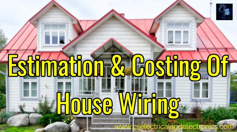 Estimation And Costing Of House Wiring, Materials Required