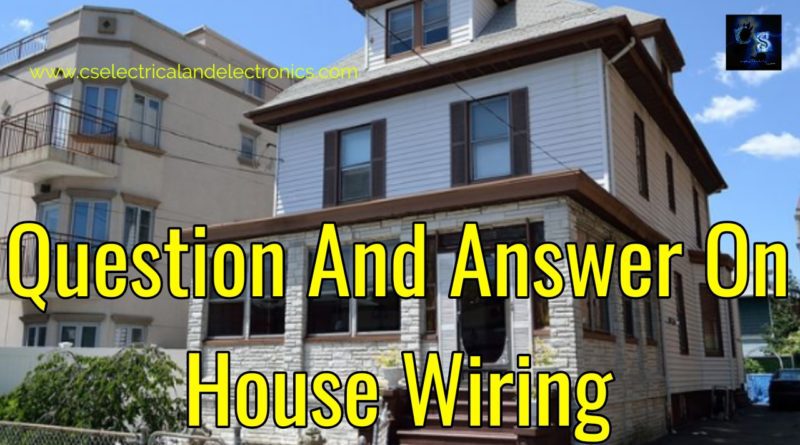 Question and answer on house wiring