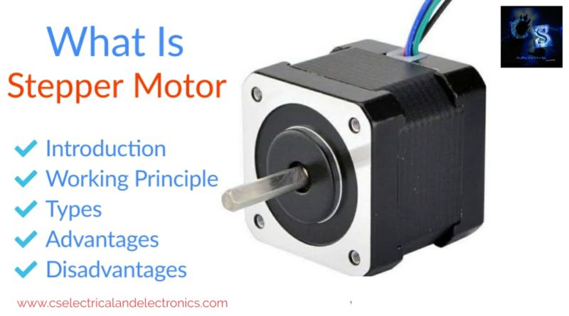 What Are Stepper Motor, Working Principle, Types, Advantages