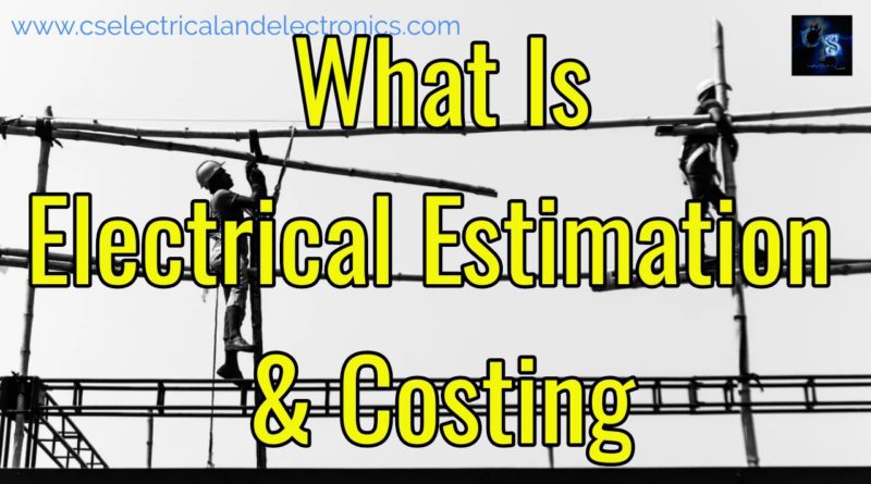 What Is An Electrical Estimation And Costing
