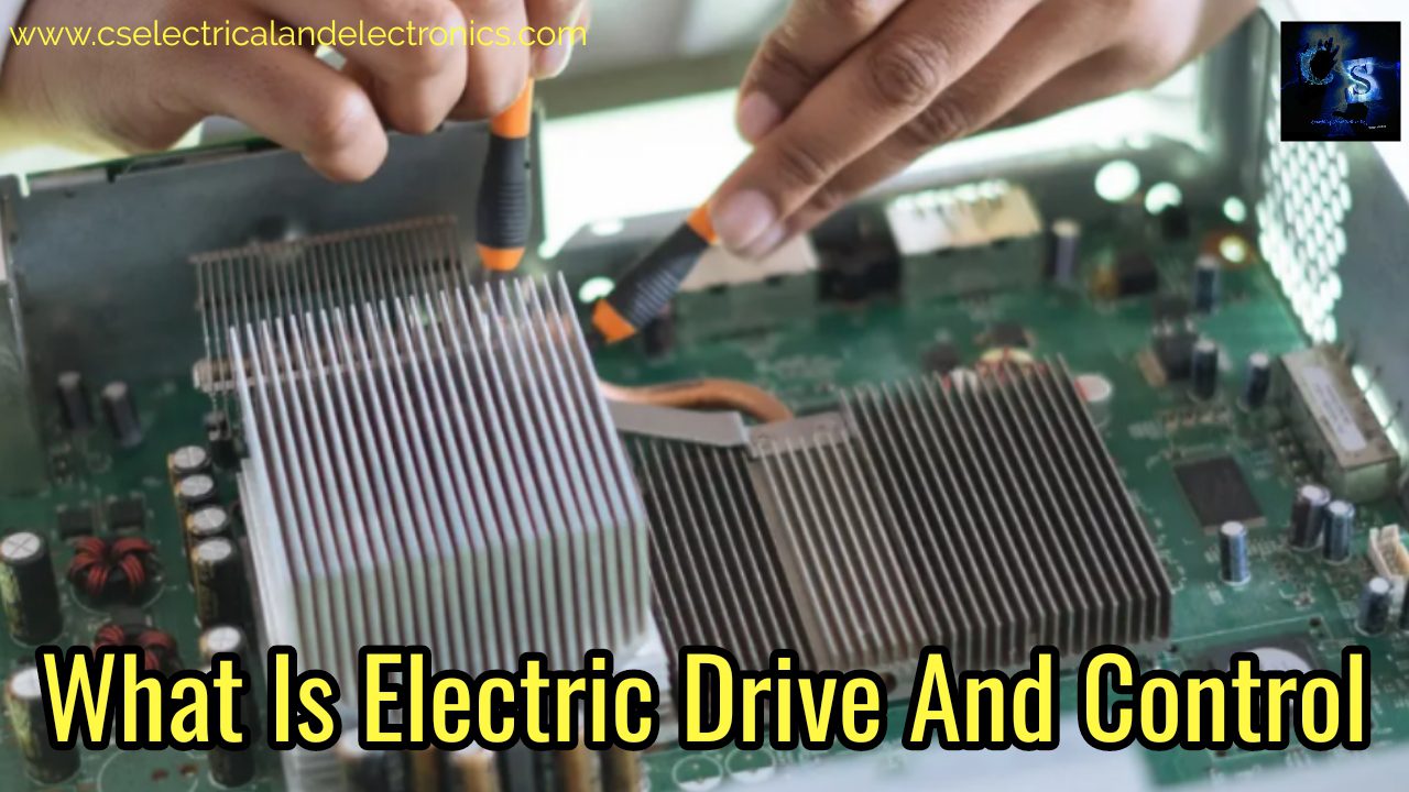 what-is-electric-drive-and-control-cs-electrical-electronics