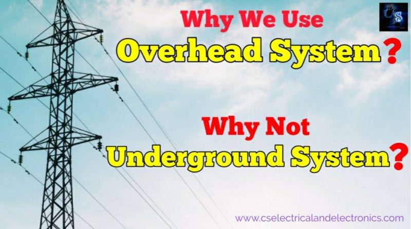 Why we use overhead system instead of underground system