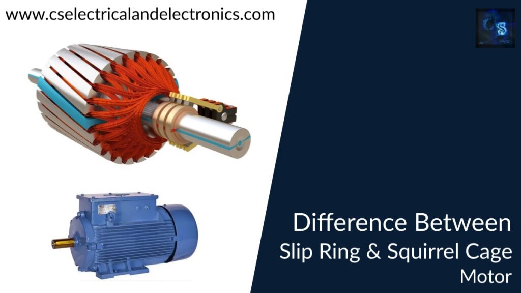 Difference Between Slip Ring And Squirrel Cage Motor