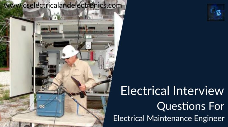 electrical interview questions for electrical maintenance engineer