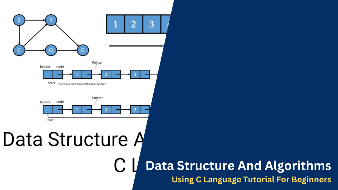 Data Structure And Algorithms Using C Language Tutorial For Beginners