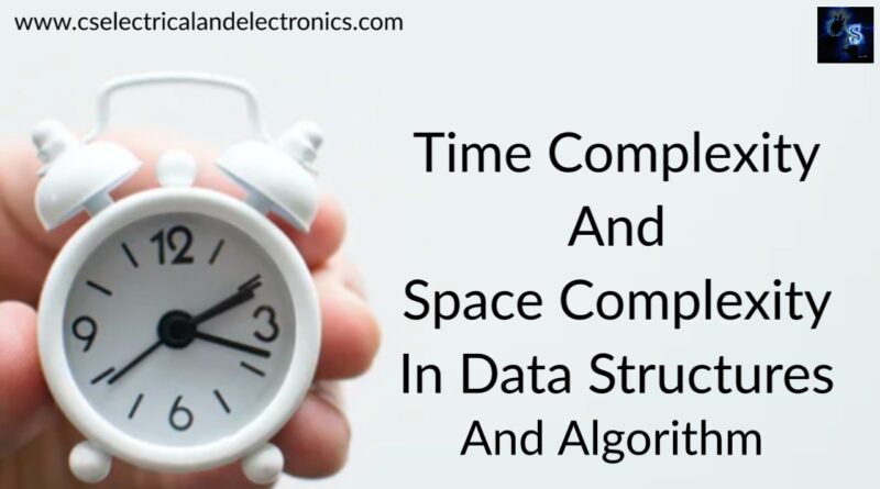time Complexity and space Complexity