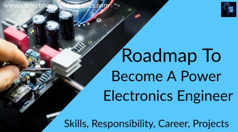 roadmap to become a power Electronics Engineer
