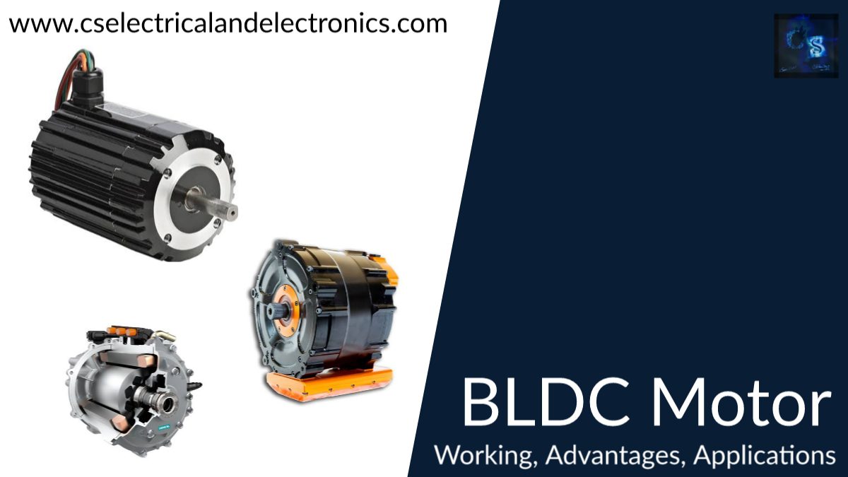 BLDC Motor, Advantages, Disadvantages, Applications, Working