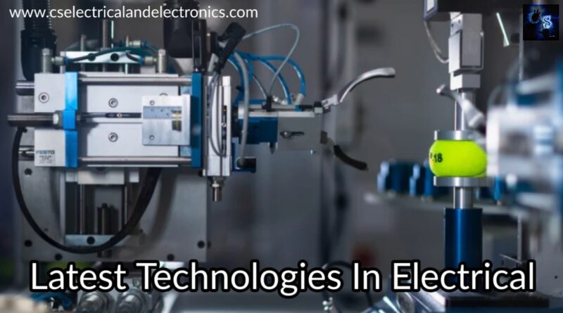 latest Technologies in Electrical And Electronics