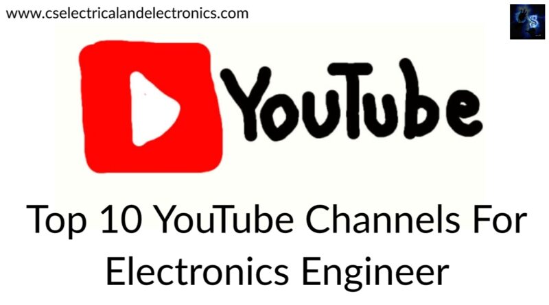 top 10 YouTube Channels For Electronics Engineer