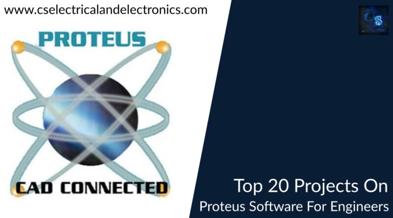 top 20 Projects On proteus Software for engineers