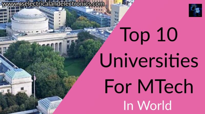 Top 10 Universities For MTech in world