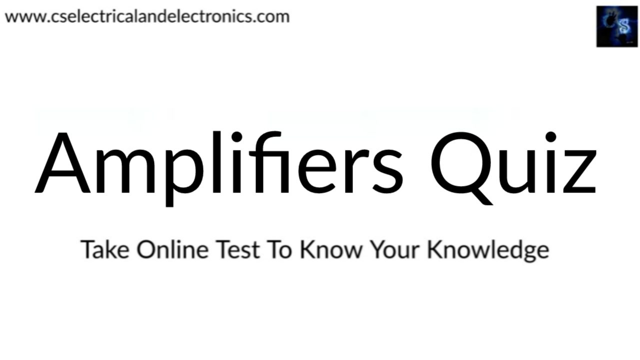 Amplifiers Quiz