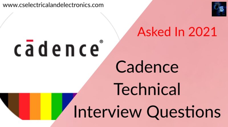 Cadence interview Questions