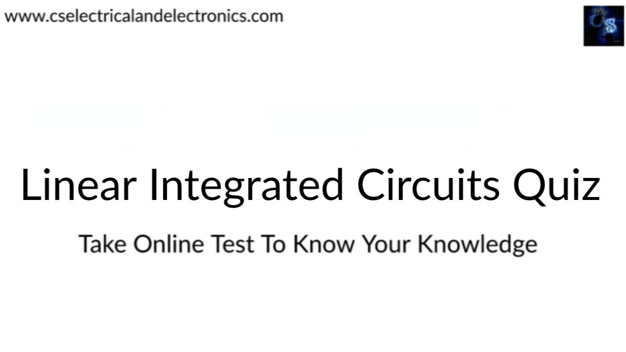 Linear Integrated Circuits Quiz