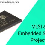 VLSI & Embedded Systems Projects