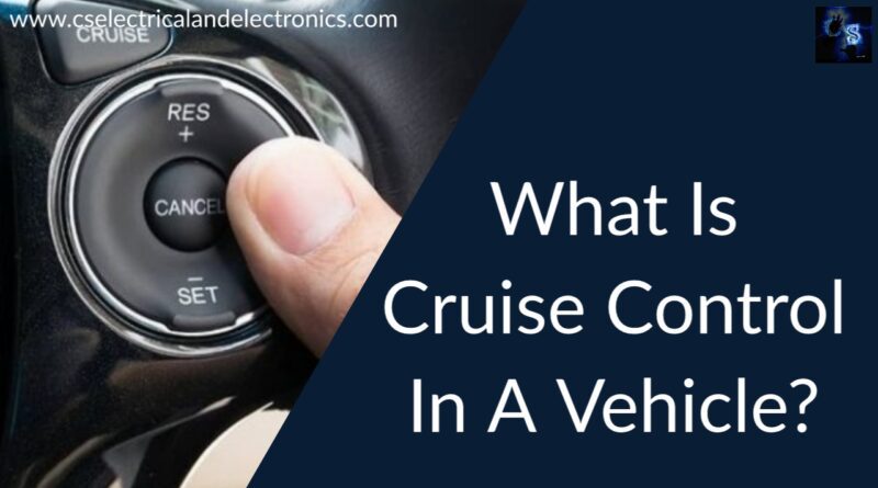 What Is Cruise Control in A Vehicle_