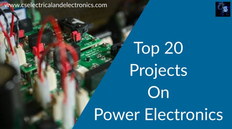 top 20 Projects On power Electronics