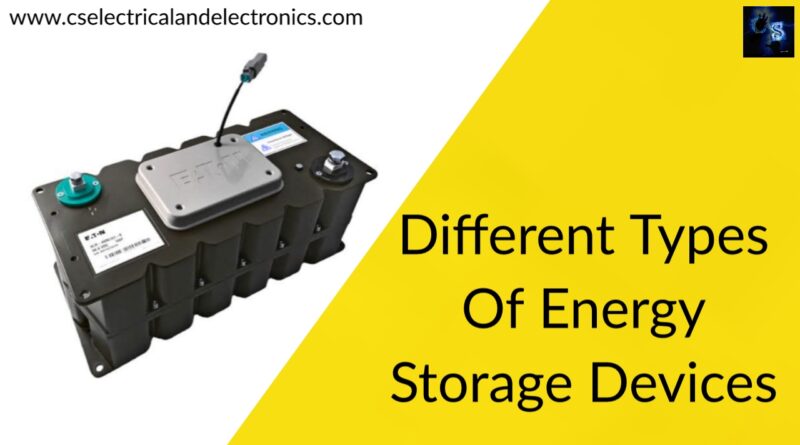 Different Types Of Energy Storage Devices