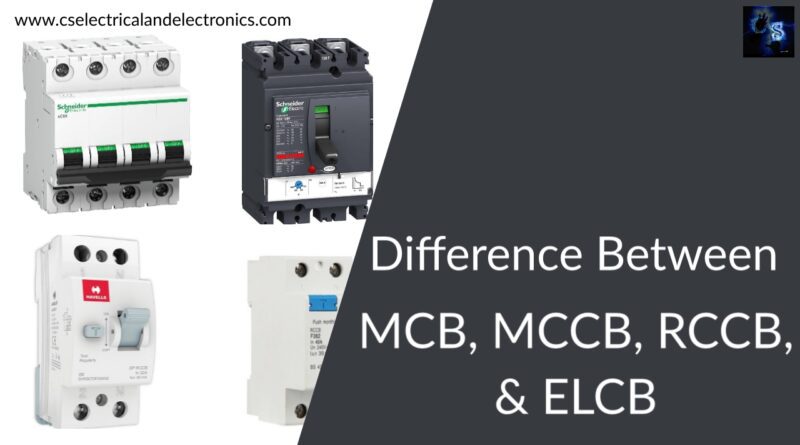 difference between MCB, MCCB, RCCB, ELCB
