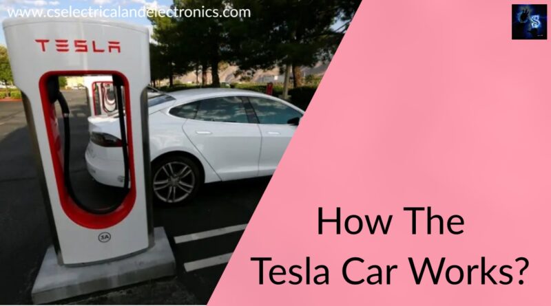 how the Tesla car works