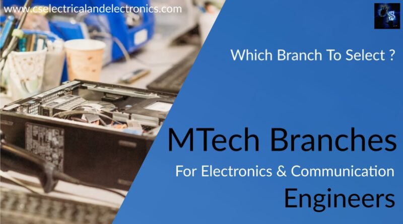 mtech branches for Electronics and communication Engineers