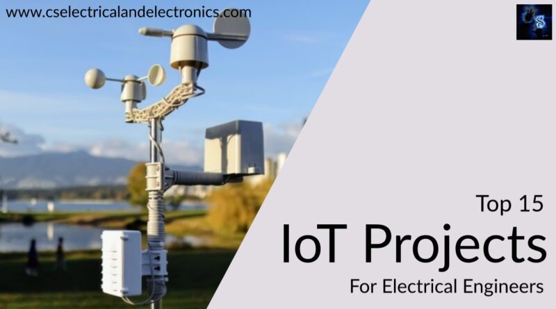 top 15 iot projects for electrical engineers