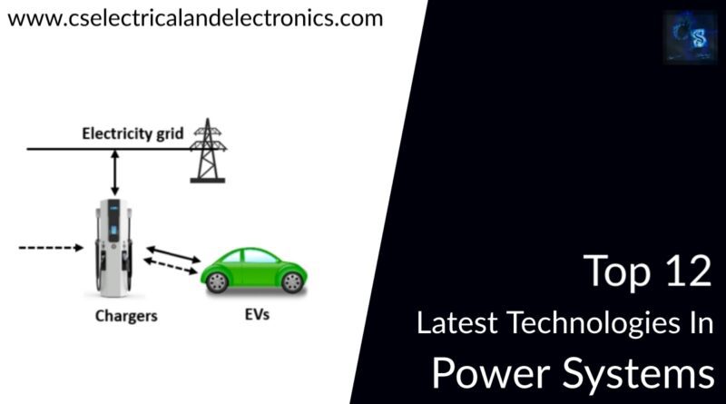 top 12 latest technologies in power systems