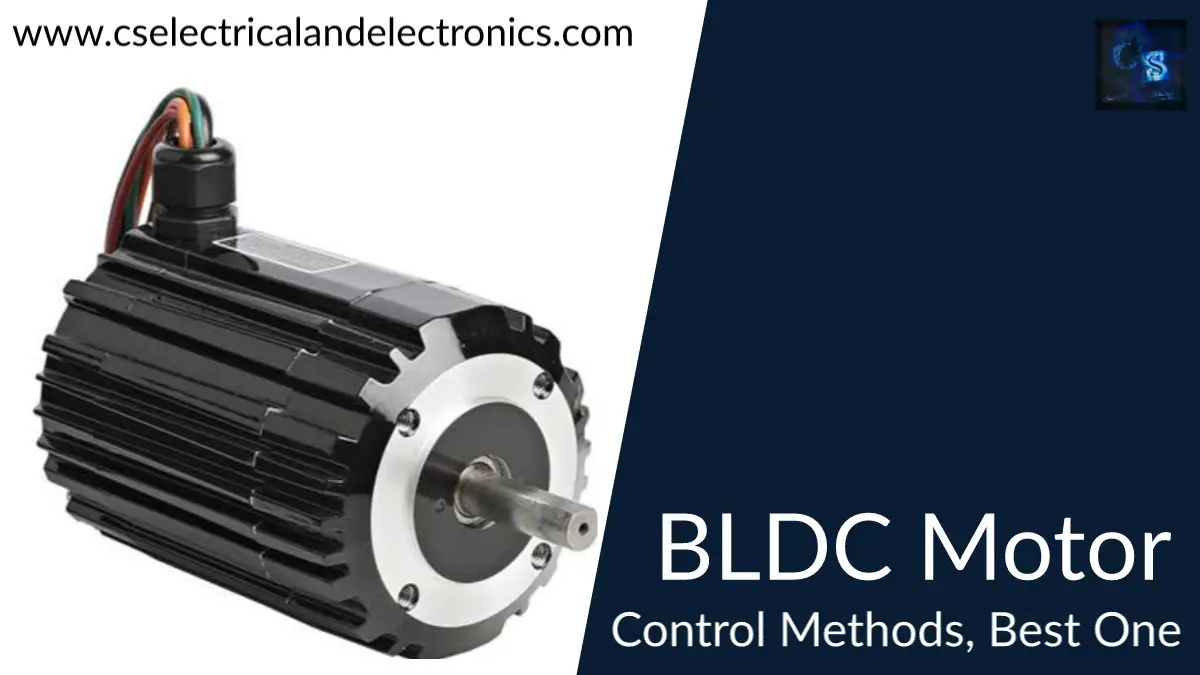 BLDC Motor Control Methods, Best Controlling Method, Benefits