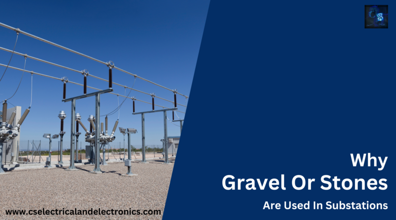 Why Gravel Or Stones Are Used In Substations