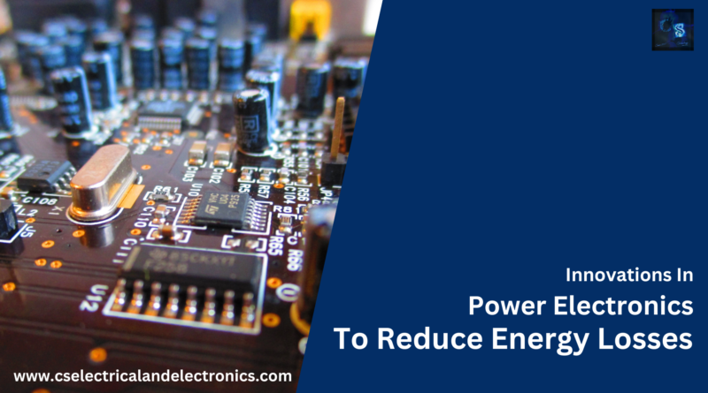 Innovations In Power Electronics