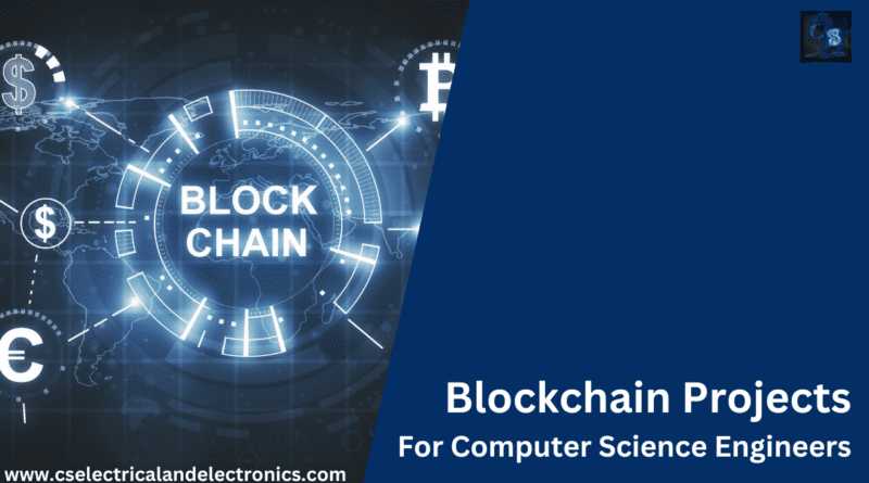Blockchain Projects For Computer Science Engineers