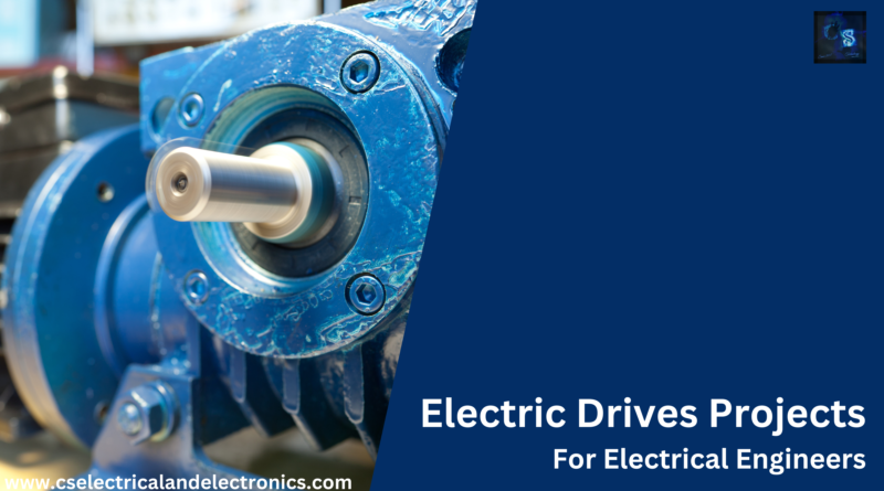 Electric Drives Projects For Electrical Engineers