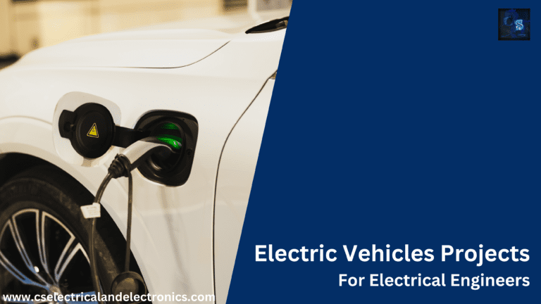 Electric Vehicles Projects For Electrical Engineers