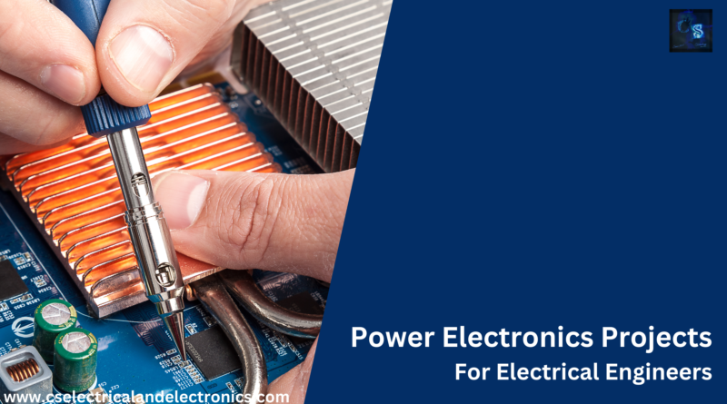 Power Electronics Projects For Electrical Engineers