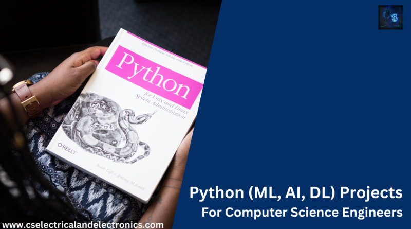 Python ML AI DL Projects For Computer Science Engineers