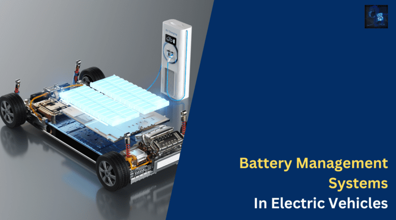 Battery Management Systems In Electric Vehicles