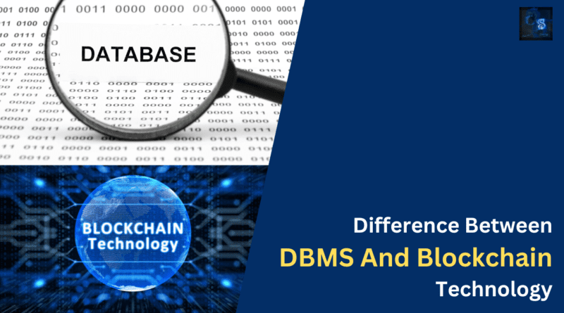 Difference Between DBMS And Blockchain Technology