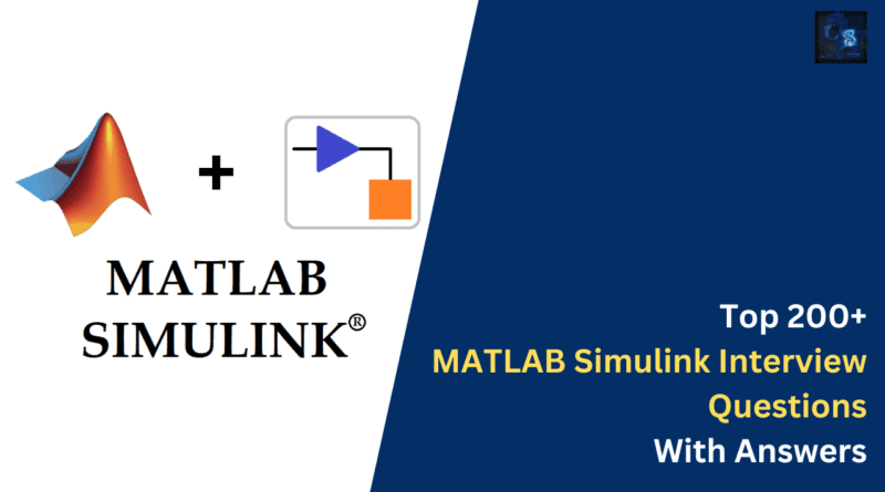 Top 200+ MATLAB Simulink Interview Questions With Answers