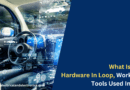 What Is HiL, Hardware In Loop, Working, Tools Used In HiL