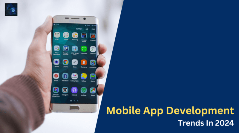 Mobile App Development Trends In 2024
