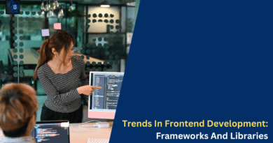 Trends In Frontend Development Frameworks And Libraries