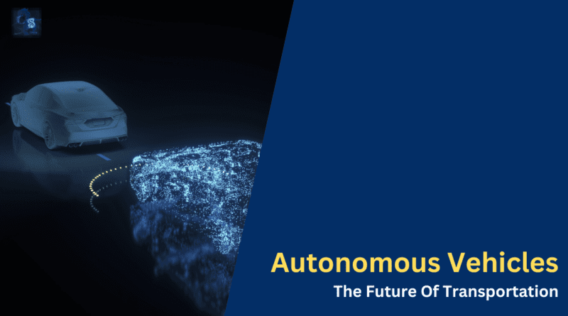 Autonomous Vehicle-s The Future Of Transportation