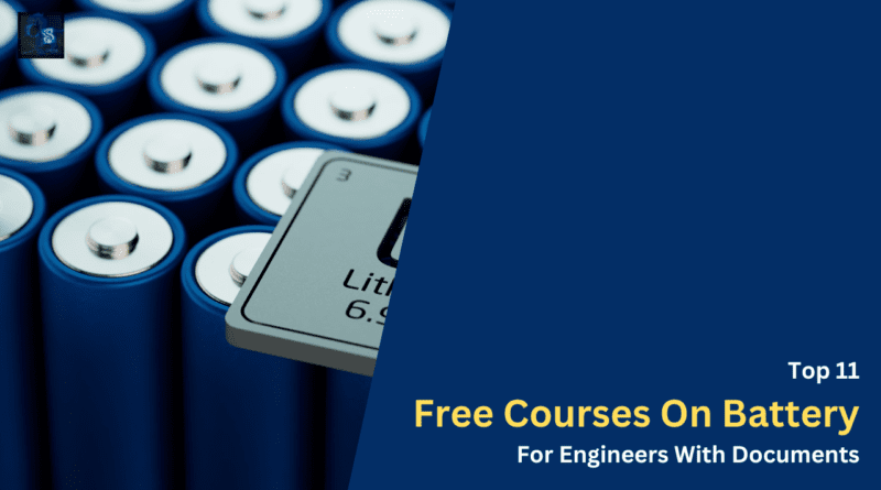 Top 11 Free Courses On Battery For Engineers With Documents
