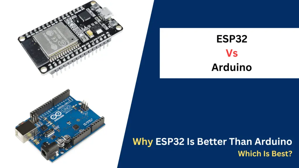 Why ESP32 Is Better Than Arduino, Which Is Best?