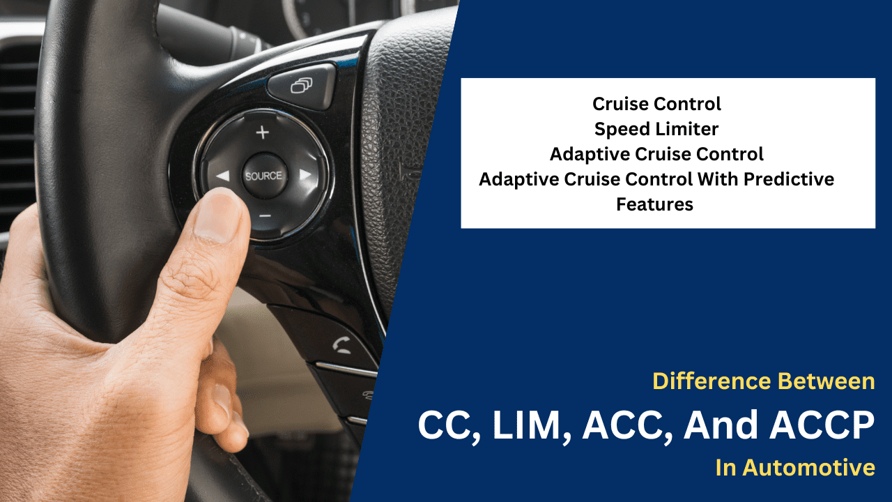 Difference Between CC, LIM, ACC, And ACCP In Automotive