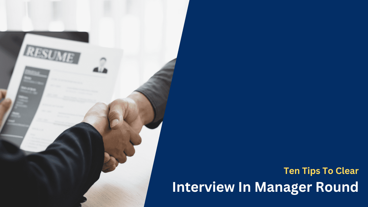 Ten Tips To Clear Interview In Manager Round