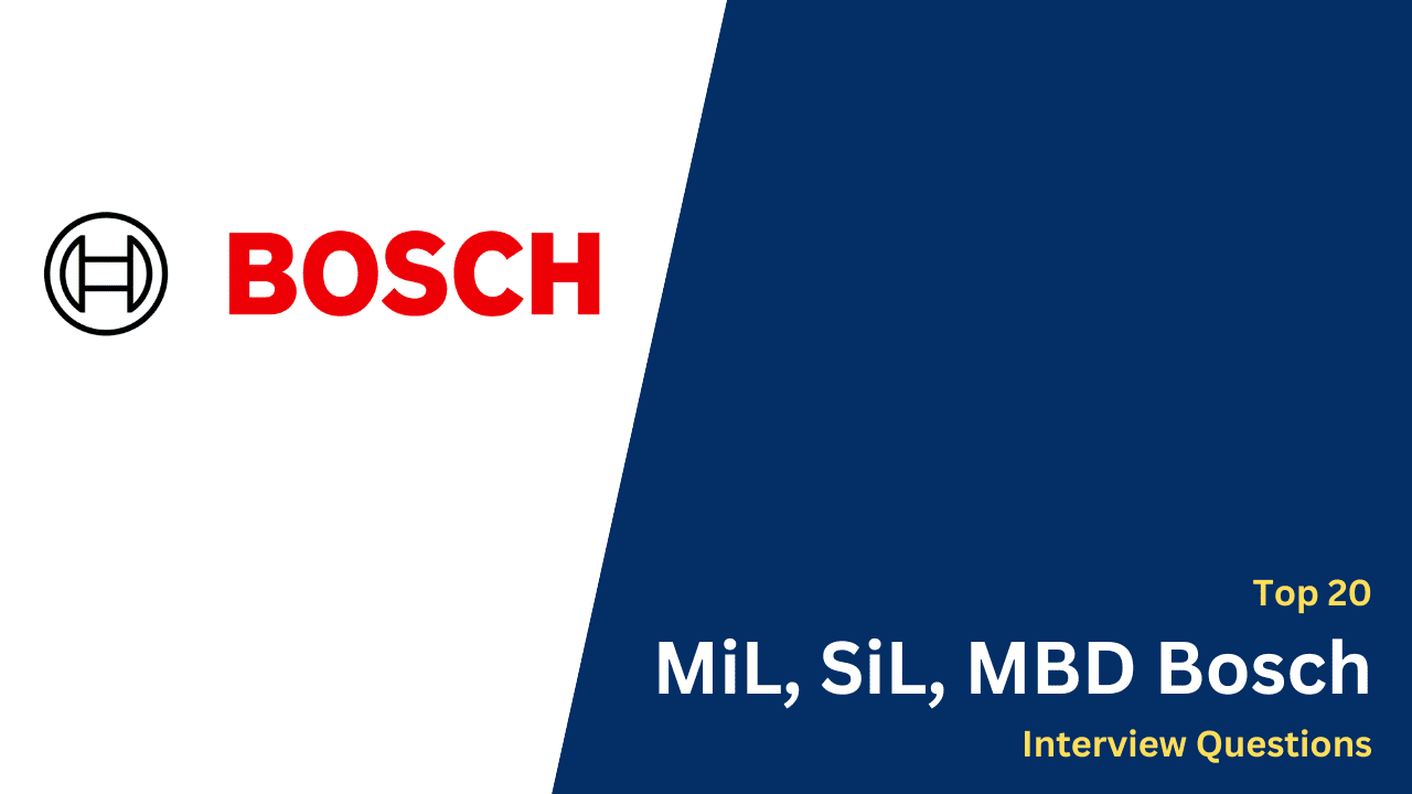 Top 20 MiL, SiL, MBD Bosch Interview Questions